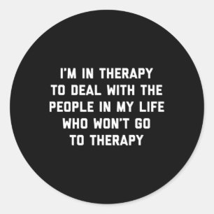 I'm In Therapy - Fun Therapist Mental Health Advoc Classic Round Sticker