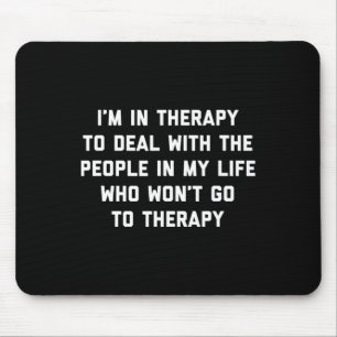 I'm In Therapy - Fun Therapist Mental Health Advoc Mouse Mat