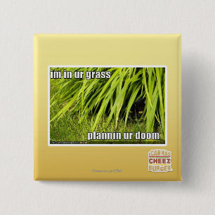 im in ur grass 15 cm square badge