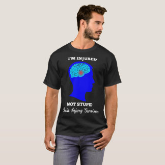Im Injured Not Stupid Brain Injury Survivor Tshirt