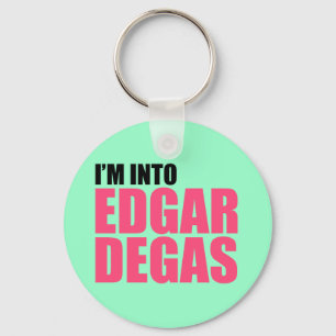 I'm Into Edgar Degas Key Ring