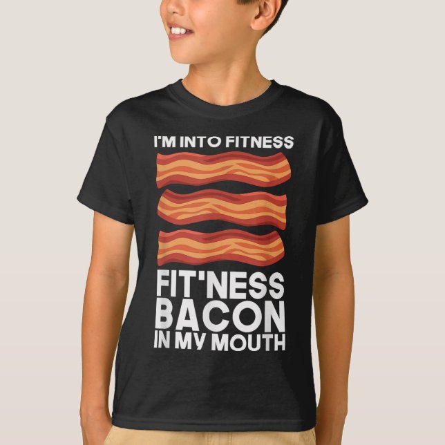 Im Into Fitness Bacon In My Mouth T Shirt Bbq Meat (Front)