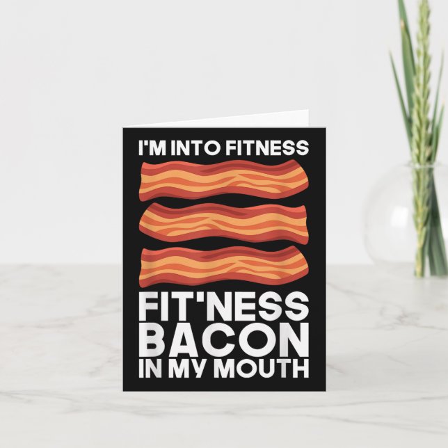 Im Into Fitness Bacon In My Mouth T Shirt Bbq Meat Card (Front)