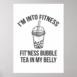 I'm Into Fitness Bubble Tea In My Belly - Funny Poster