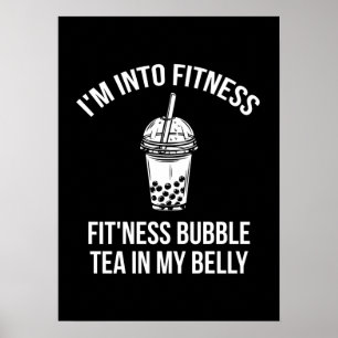 I'm Into Fitness Bubble Tea In My Belly - Funny Poster
