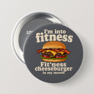 I'm Into Fitness Cheeseburger In My Mouth Funny  7.5 Cm Round Badge