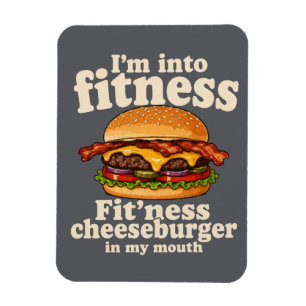 I'm Into Fitness Cheeseburger In My Mouth Funny  Magnet