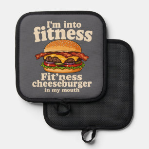 I'm Into Fitness Cheeseburger In My Mouth Funny  Pot Holder