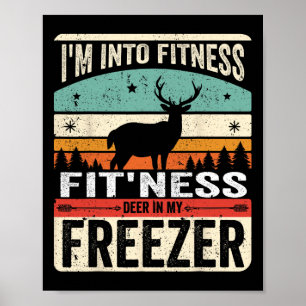 I'm Into Fitness Deer Freezer Funny Dad Hunter Dee Poster