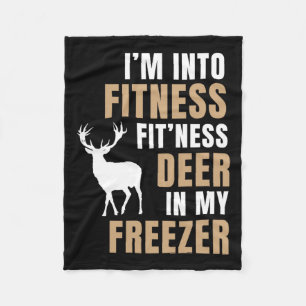I'm Into Fitness Deer Freezer Funny Deer Hunting H Fleece Blanket