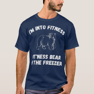 I'm Into Fitness Fit'Ness Bear In The Freezer Nove T-Shirt