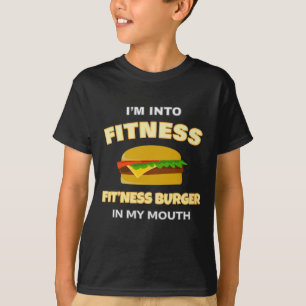 I'm Into Fitness Fit'ness Burger In My Mouth Food T-Shirt