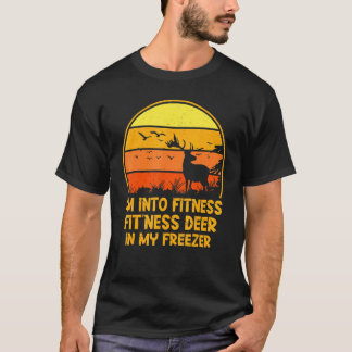 Im Into Fitness Fitness Deer In My Freezer 1 T-Shirt