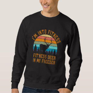 Im Into Fitness Fitness Deer In My Freezer Deer Hu Sweatshirt