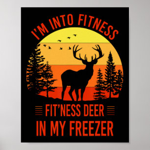 I'm Into Fitness. Fitness Deer In My Freezer Funny Poster