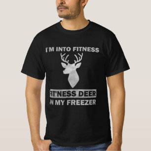 I'm Into Fitness Fit'Ness Deer In My Freezer Funny T-Shirt