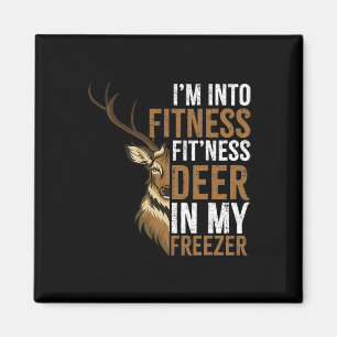 I'm Into Fitness Fitness Deer In My Freezer Huntin Magnet