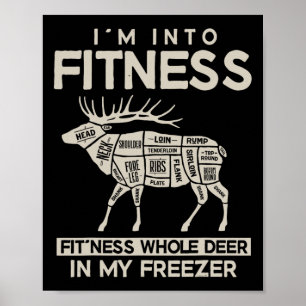 I'm Into Fitness Fitness Deer In My Freezer Huntin Poster