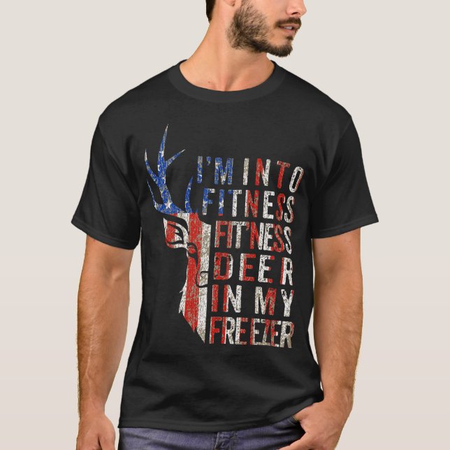 Im Into Fitness Fitness Deer In My Freezer T-Shirt (Front)