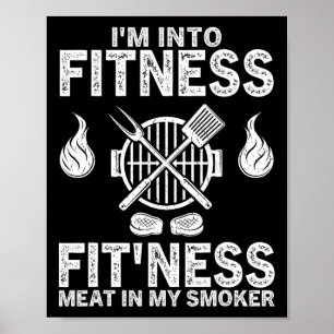 I'm Into Fitness Fit'ness Meat In My Smoker Funny Poster