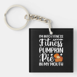 I'm Into Fitness- Fitness Pumpkin Pie In My Mouth. Key Ring