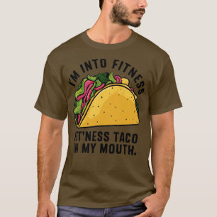 im into fitness fitness taco in my mouth T-Shirt