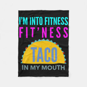 I'm Into Fitness, Fitness Taco In My Mouth Workout Fleece Blanket