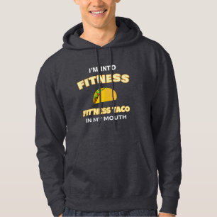 I'm Into Fitness, Fitness Taco In My Mouth Workout Hoodie