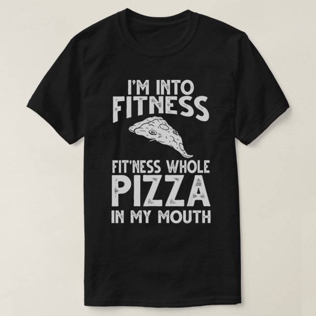 Im Into Fitness Pizza In My Mouth Gym Workout Eerc T-Shirt (Design Front)