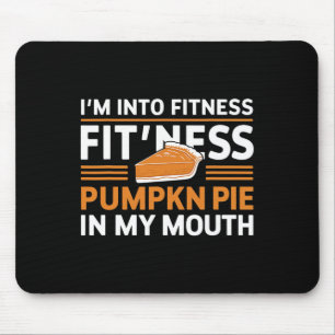 Im Into Fitness Pumpkin Pie Food Lover Thanksgivin Mouse Mat