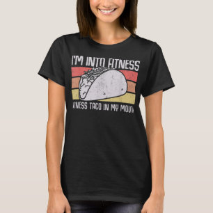 I'm into Fitness Taco in My Mouth men womens youth T-Shirt