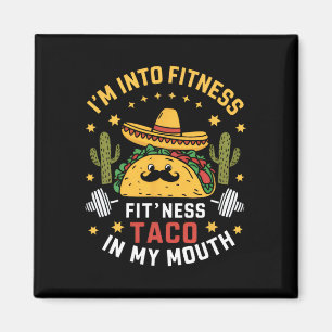 I'm Into Fitness Tacos Mexican Cinco De Mayo Magnet