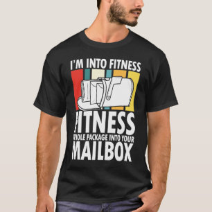 I'm Into Fitness Whole Package In Your Mailbox T-Shirt