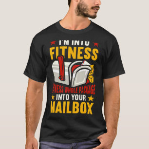 I'm Into Fitness Whole Package Postman Mailman Pos T-Shirt