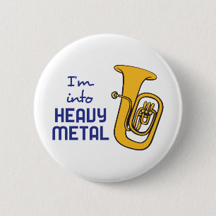 IM INTO HEAVY METAL 6 CM ROUND BADGE