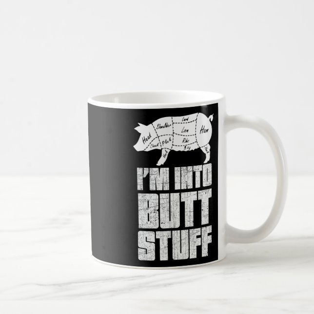 I'm Into Pork Butt Stuff - Funny Bbq Grilling Smok Coffee Mug (Right)