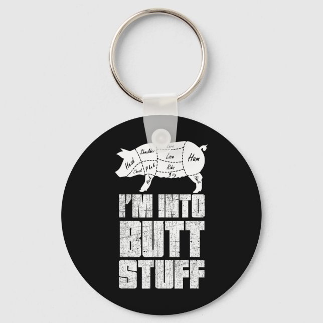 I'm Into Pork Butt Stuff - Funny Bbq Grilling Smok Key Ring (Front)