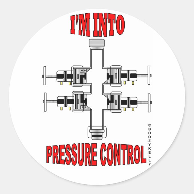 I'm Into Pressure Control,BOP Sticker,Oil,Gas,Rig Classic Round Sticker (Front)
