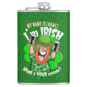 I'm Irish - What's YOUR excuse? Hip Flask