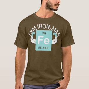 I'm Iron Funny Novelty Chemistry Iron Element Scie T-Shirt