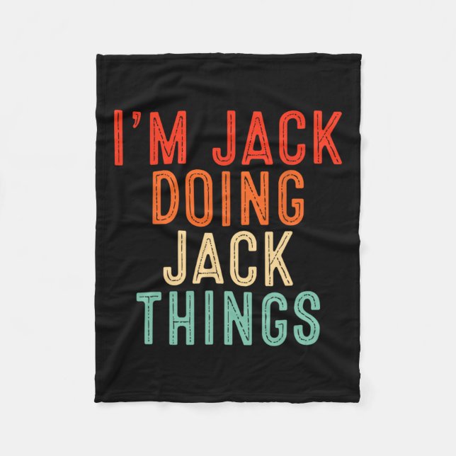 I'm Jack Doing Jack Things Funny Gifts Christmas I Fleece Blanket (Front)