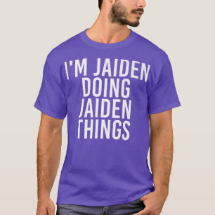 I'M JAIDEN DOING JAIDEN THINGS Name Funny Birthday T-Shirt