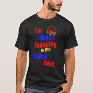 I'm James Bouncing To The James  James T-Shirt