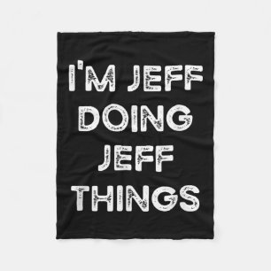 I'm Jeff Doing Jeff Things Funny Christmas Idea Fleece Blanket