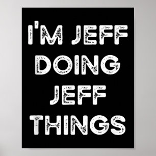 I'm Jeff Doing Jeff Things Funny Christmas Idea Poster