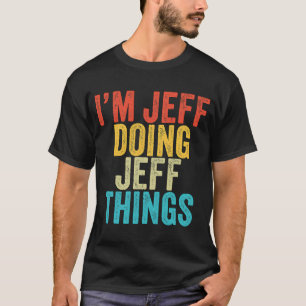 I'm Jeff Doing Jeff Things Jeff Birthday Vintage T-Shirt