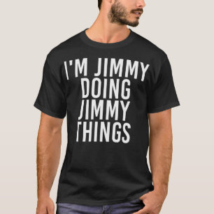 I'M JIMMY DOING JIMMY THINGS Funny Christmas Gift T-Shirt