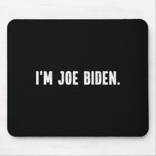 I'm Joe Biden Funny Instant Lazy Halloween Costume Mouse Mat