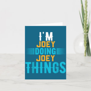 I'm Joey Doing Joey Things Name Joey Card