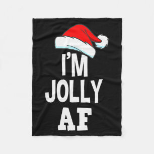 I'm Jolly Af Pajama, Christmas Adult Naughty Sweat Fleece Blanket